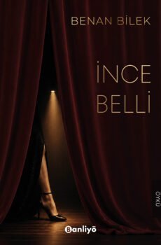 İnce Belli Benan Bilek