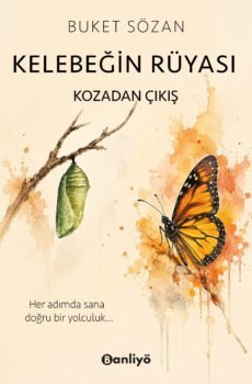 Kelebeğin Rüyası Kozadan Çıkış Buket Sözan